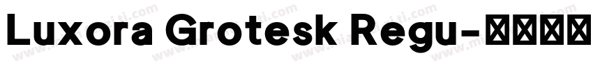 Luxora Grotesk Regu字体转换